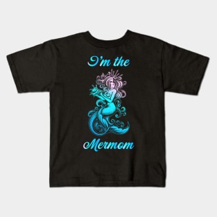 I'm the Mermom Kids T-Shirt